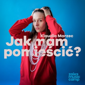 Klaudia Marzec - Jak mam...