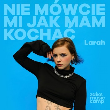 Larah - Nie mówcie mi jak...